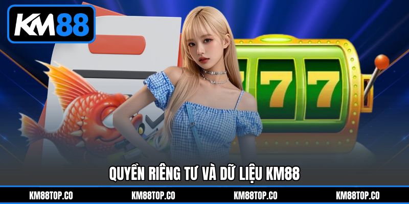 Quyền riêng tư và dữ liệu KM88